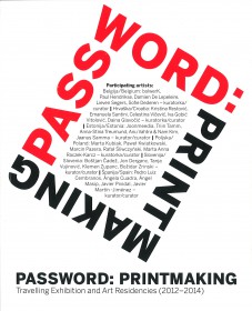 Password: Printmaking. Travelling Exhibition and Art. Residences (2012-2014)